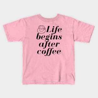 Live Begins After Coffee Kids T-Shirt